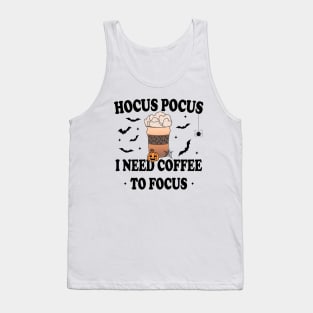 Hocus Pocus I Need Coffee To Focus Tank Top